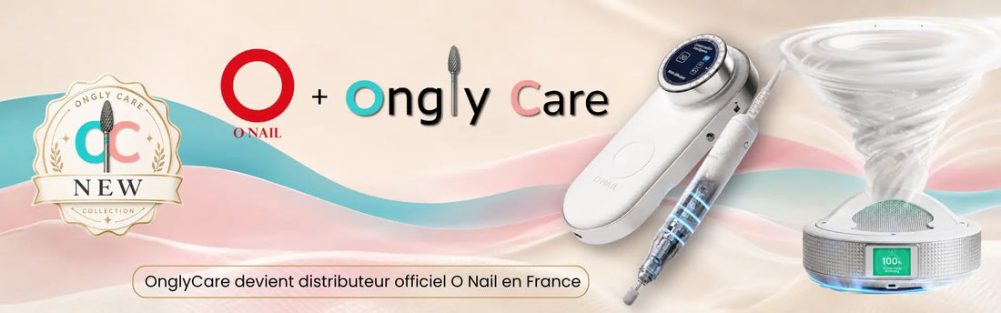 OnglyCare devient distributeur officiel O Nail en France avec la ponceuse Pro Max et le collecteur Tornado No.1