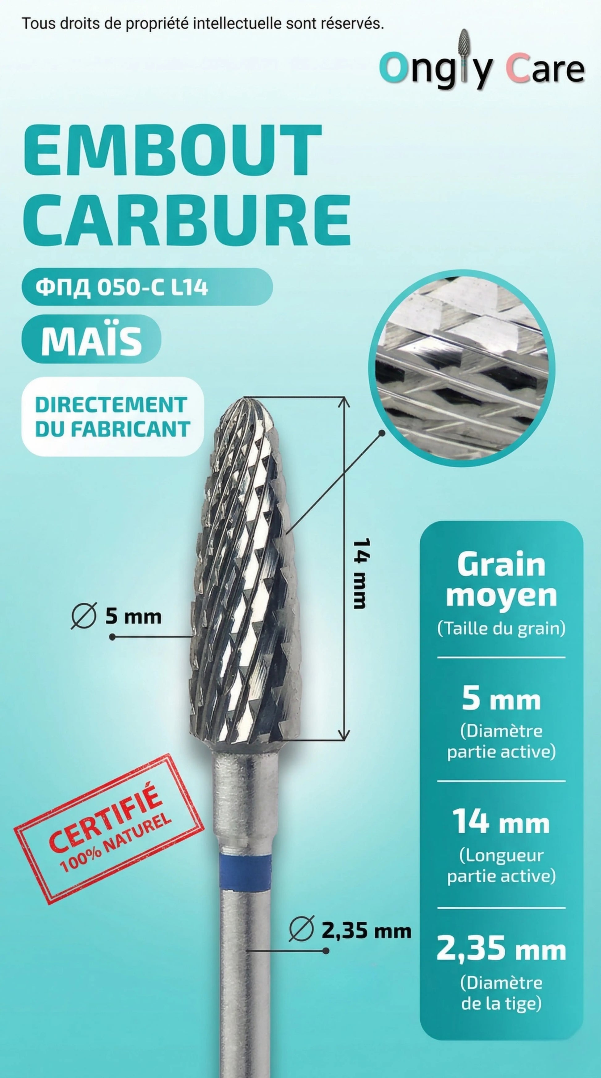 Infographie de l'embout carbure "Maïs" de chez Ongly Care. Les dimensions indiquées sont : diamètre de la partie active de 5 mm, longueur de 14 mm, diamètre de la tige de 2,35 mm et grain moyen (anneau bleu).