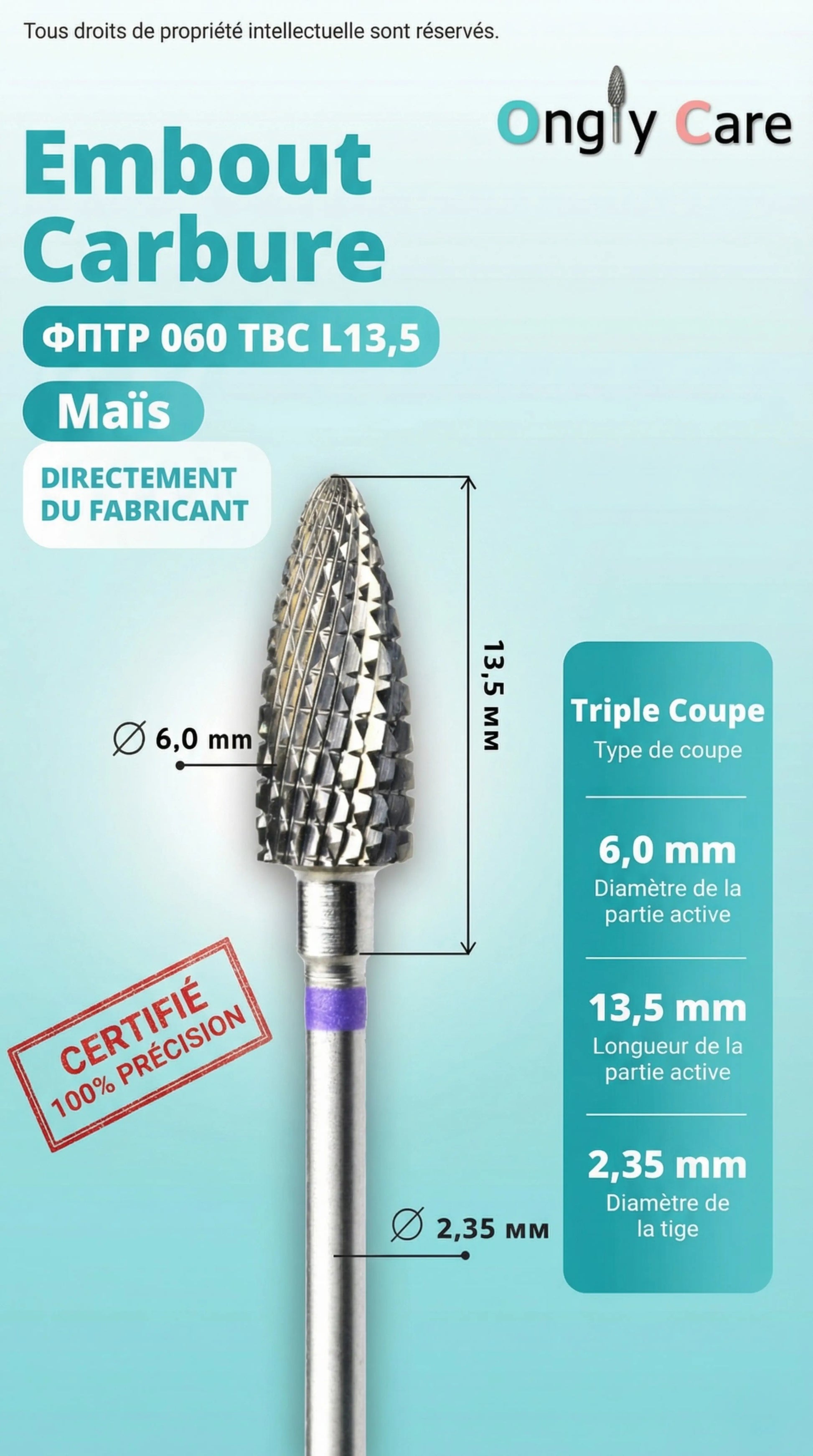 Infographie de l'embout carbure de forme "Maïs" de la marque Ongly Care. Elle détaille les caractéristiques techniques : une "Triple Coupe" (indiquée par le repère violet), un diamètre de la partie active de 6,0 mm, une longueur de 13,5 mm et un diamètre de tige standard de 2,35 mm.